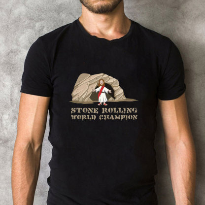 Easter Jesus Resurrection Stone Rolling Christian T-Shirt