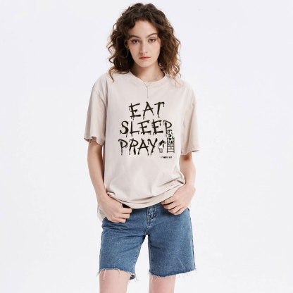 Eat Sleep And Pray Christian Washed T-SHirt
