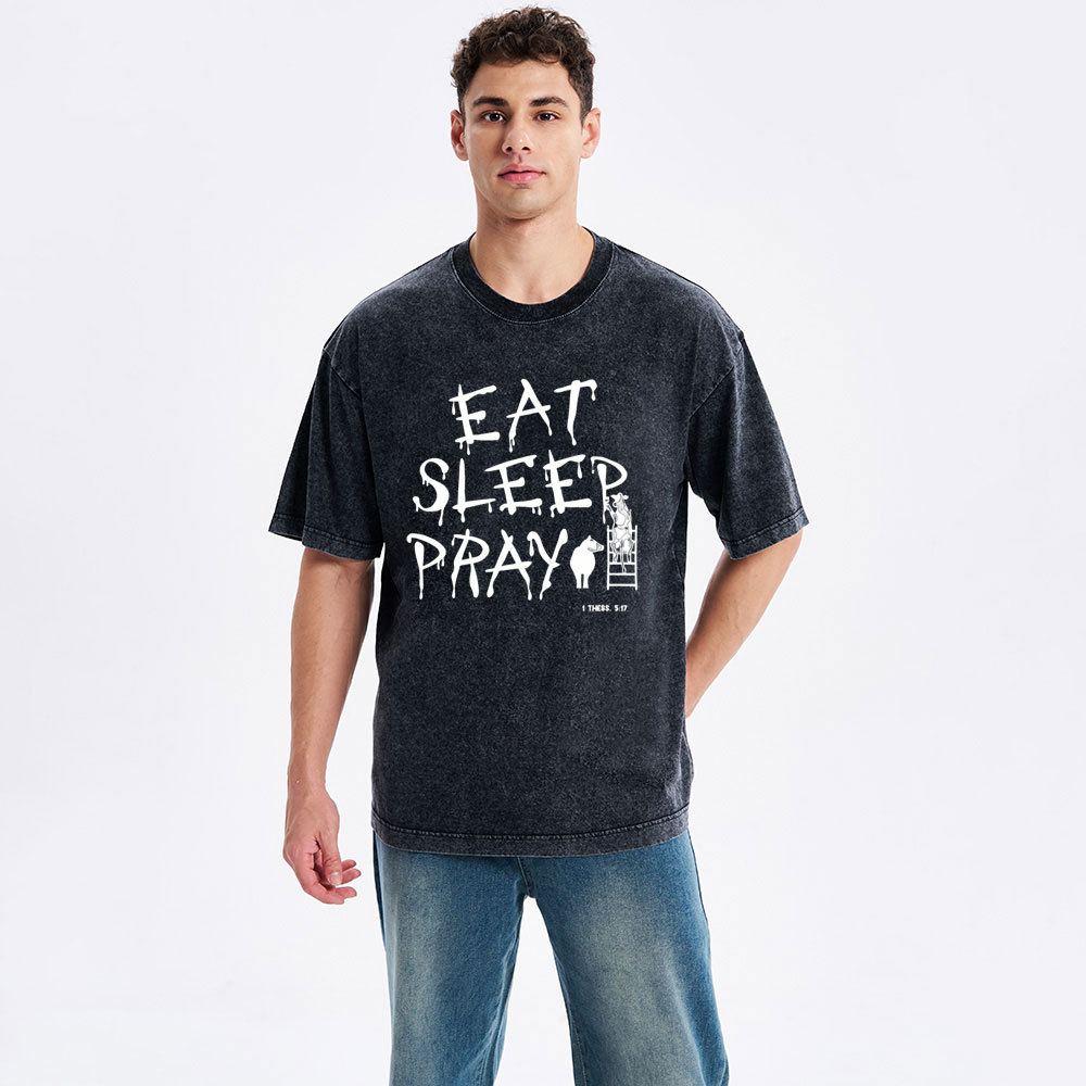 Eat Sleep And Pray Christian Washed T-SHirt
