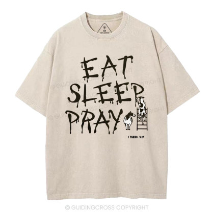 Eat Sleep And Pray Christian Washed T-SHirt