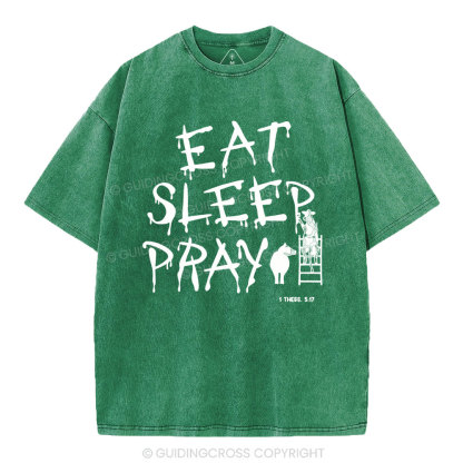 Eat Sleep And Pray Christian Washed T-SHirt