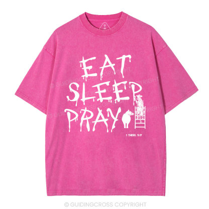 Eat Sleep And Pray Christian Washed T-SHirt