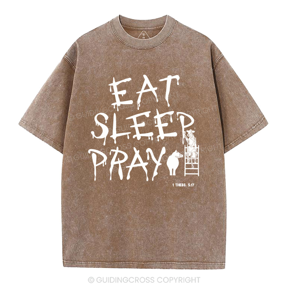 Eat Sleep And Pray Christian Washed T-SHirt