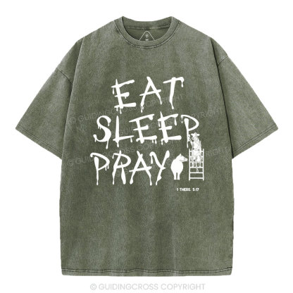 Eat Sleep And Pray Christian Washed T-SHirt