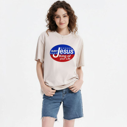Elect Jesus King Of Your Life Christian Washed T-Shirt