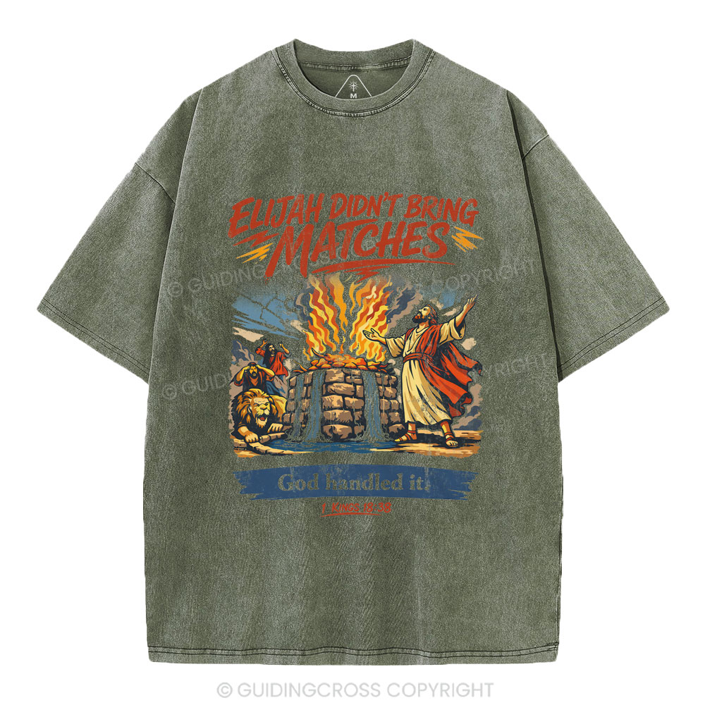 Elijah Didn't Bring Matches Christian Washed T-Shirt