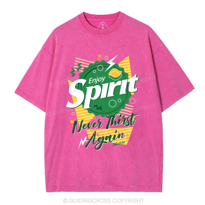 Enjoy Spirit Never Thirst Again Christian Washed T-Shirt
