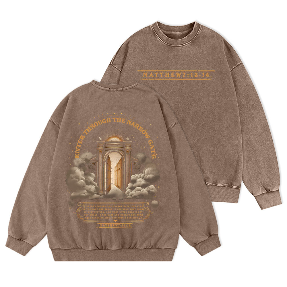 Enter Through The Narrow Gate Christian Washed Sweatshirt