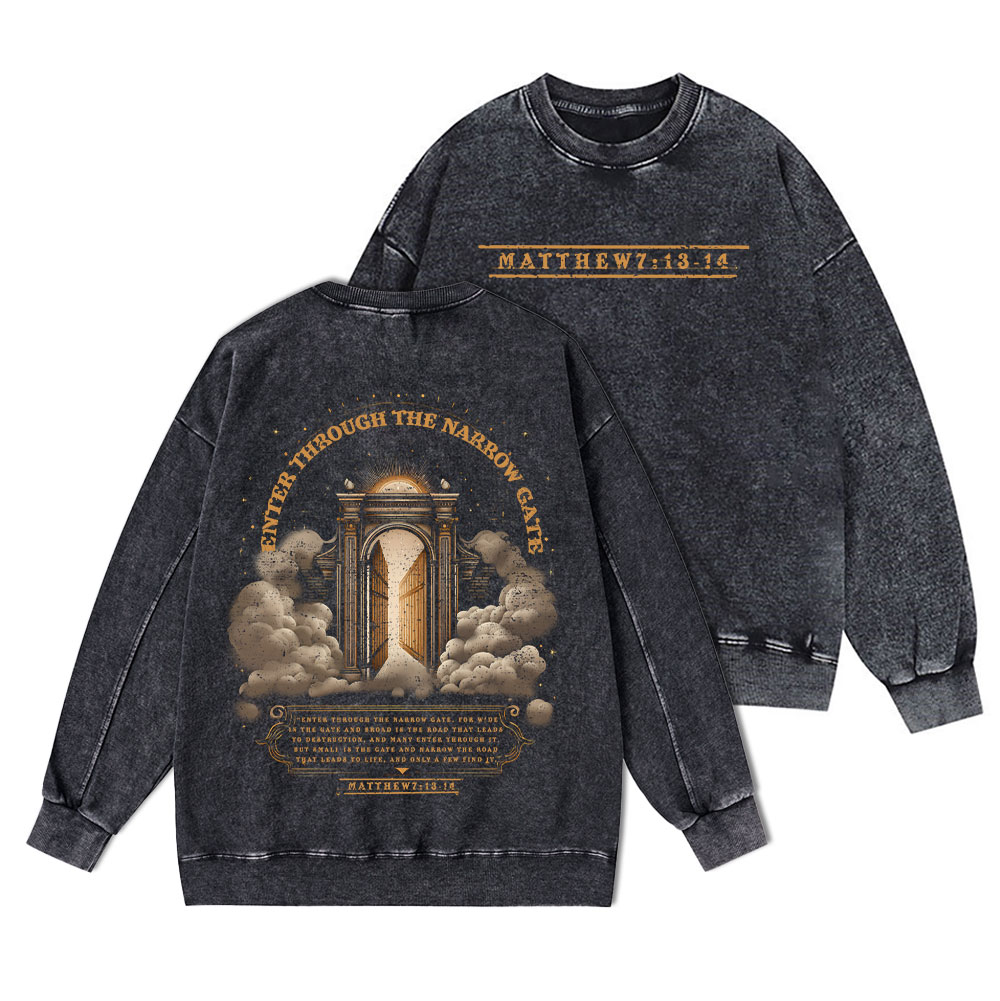 Enter Through The Narrow Gate Christian Washed Sweatshirt