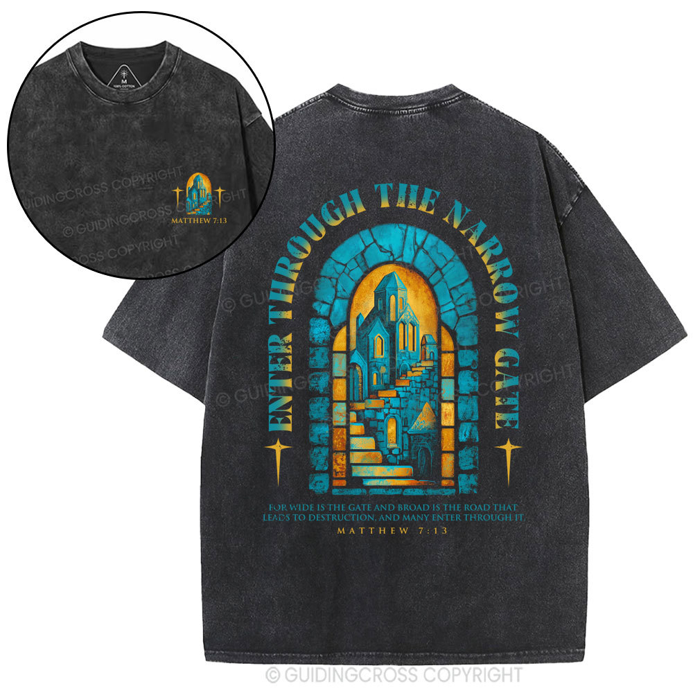 Enter Through The Narrow Gate Chrsitian Washed T-Shirt