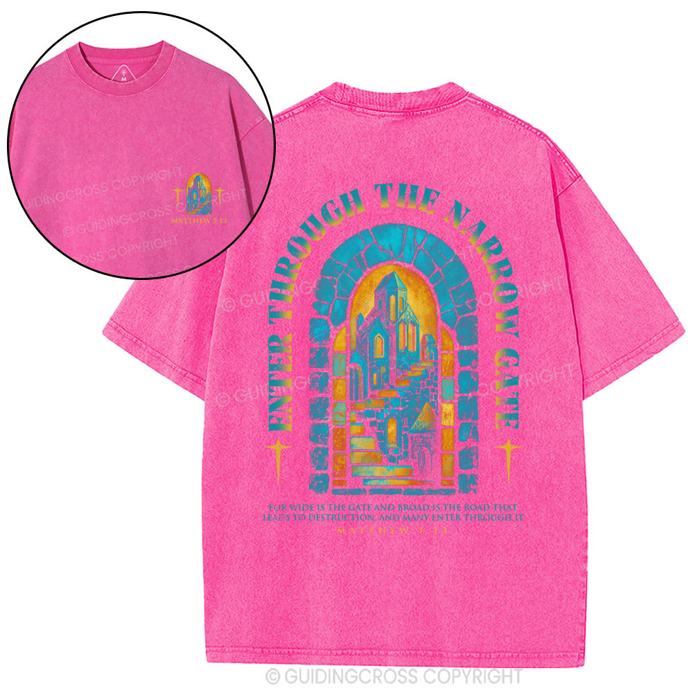 Enter Through The Narrow Gate Chrsitian Washed T-Shirt