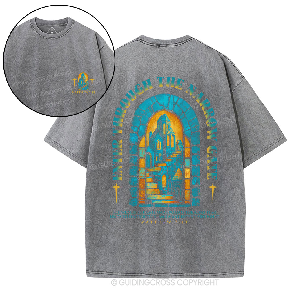 Enter Through The Narrow Gate Chrsitian Washed T-Shirt