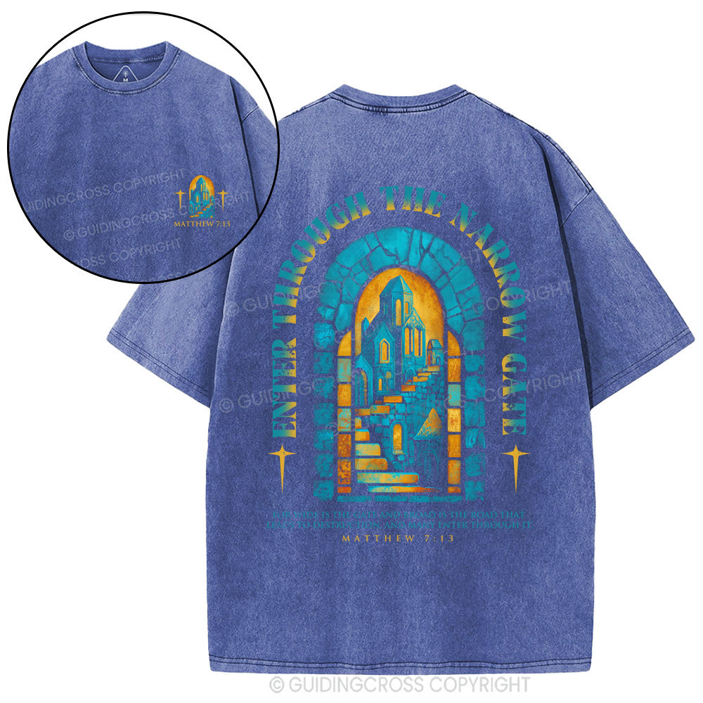 Enter Through The Narrow Gate Chrsitian Washed T-Shirt