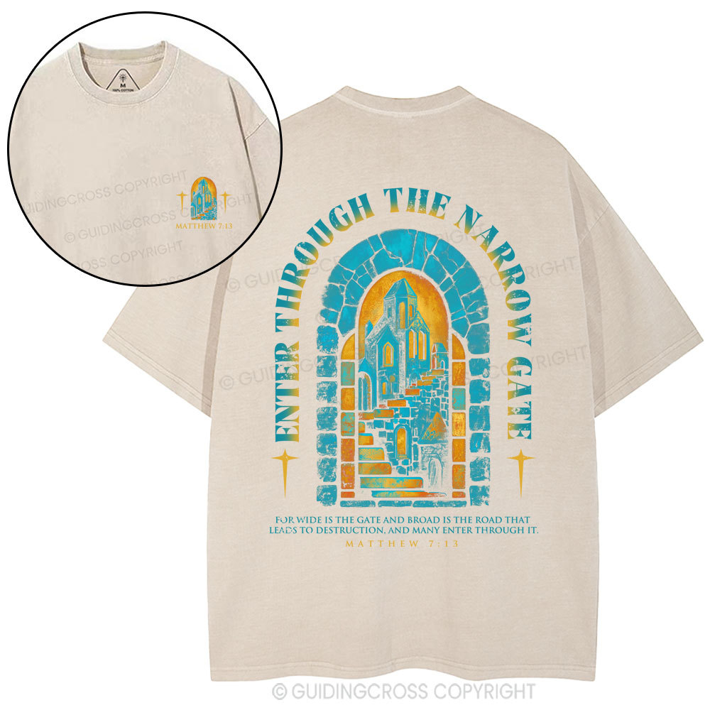 Enter Through The Narrow Gate Chrsitian Washed T-Shirt