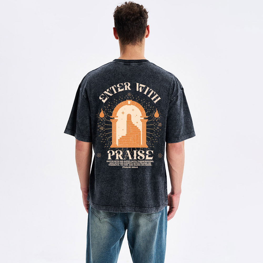 Enter With Praise Christian Washed T-Shirt