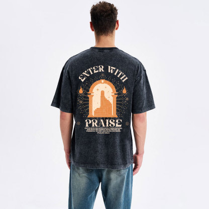 Enter With Praise Christian Washed T-Shirt