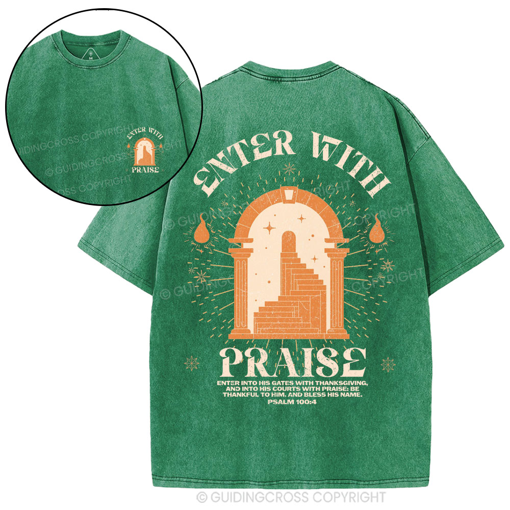 Enter With Praise Christian Washed T-Shirt