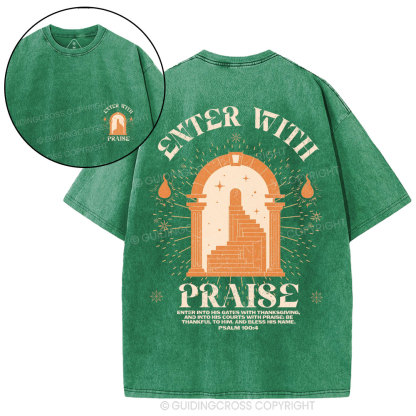 Enter With Praise Christian Washed T-Shirt