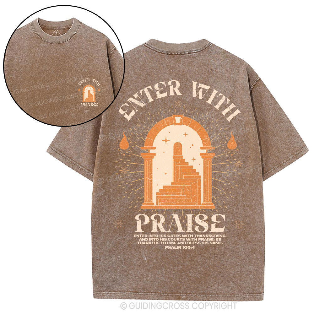 Enter With Praise Christian Washed T-Shirt