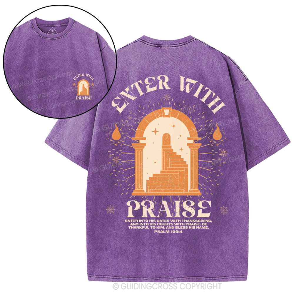 Enter With Praise Christian Washed T-Shirt