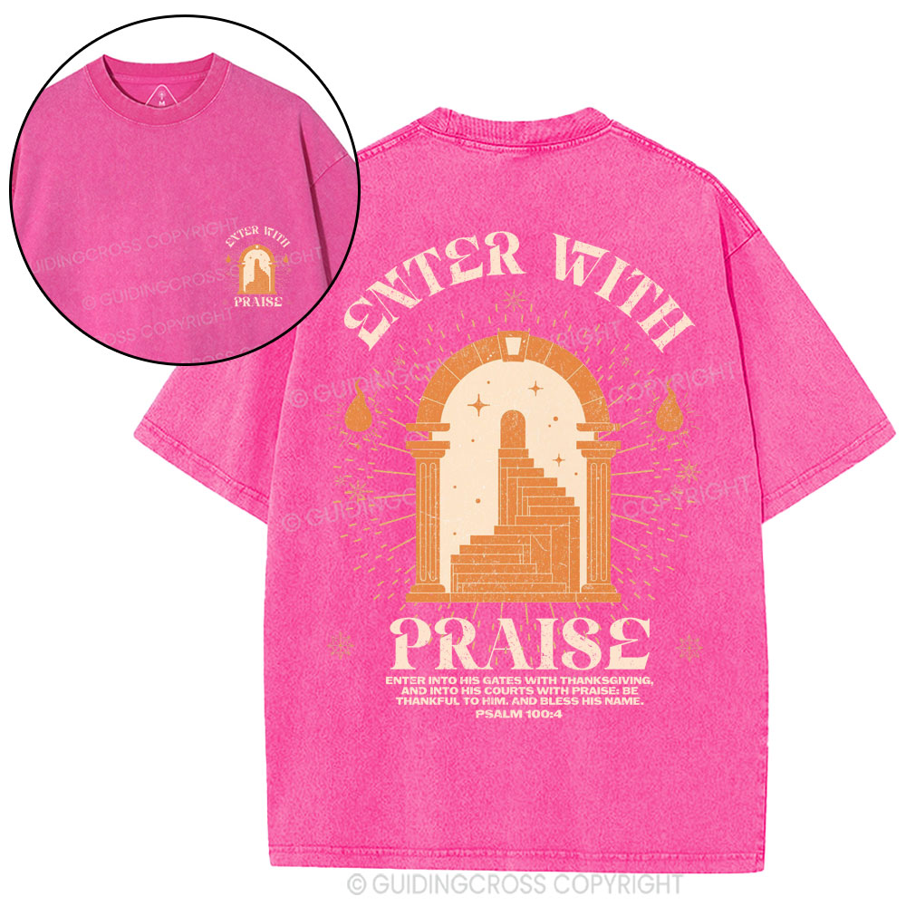 Enter With Praise Christian Washed T-Shirt