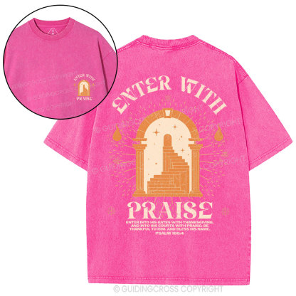 Enter With Praise Christian Washed T-Shirt