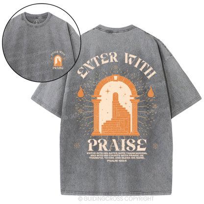 Enter With Praise Christian Washed T-Shirt