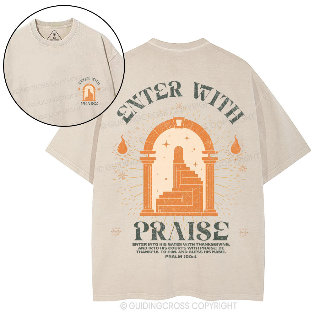 Enter With Praise Christian Washed T-Shirt