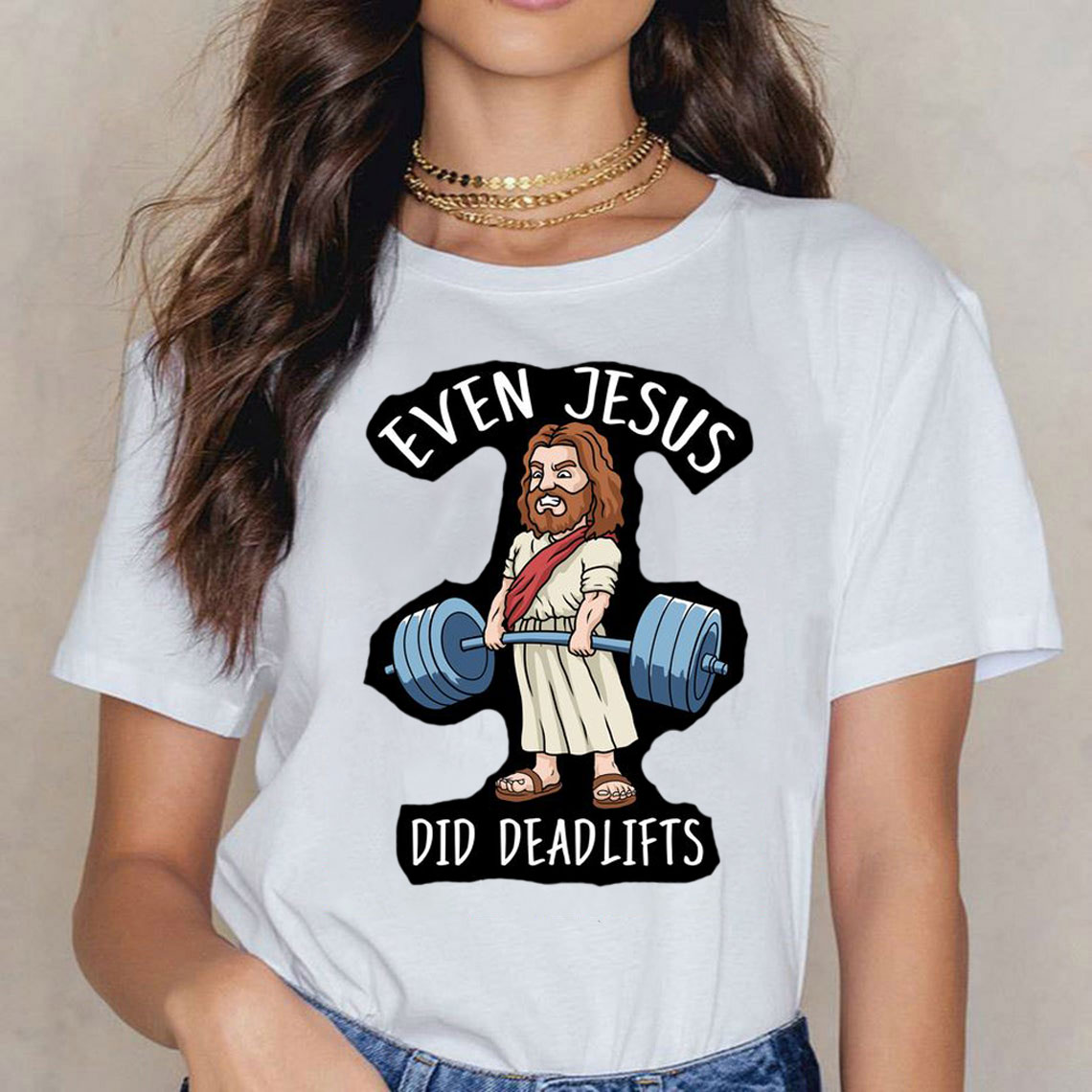 Even Jesus Did Deadlifts Christian T-Shirt