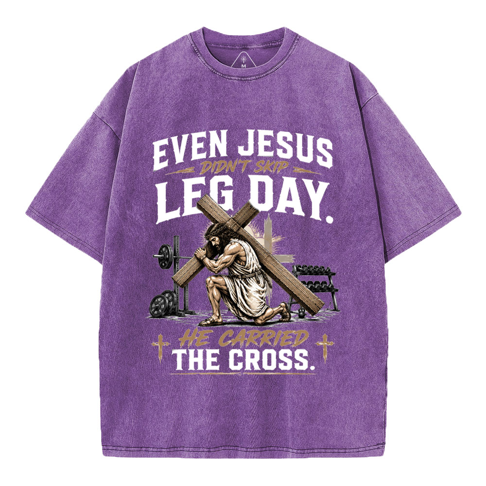 Even Jesus Didn't Skip Leg Day Christian Washed T-Shirt Sale
