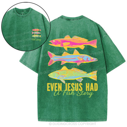 Even Jesus Had A Fish Story Christian Washed T-Shirt