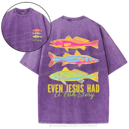 Even Jesus Had A Fish Story Christian Washed T-Shirt
