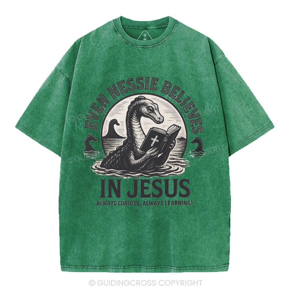 Even Nessie Believes In Jesus Christian Washed T-Shirt