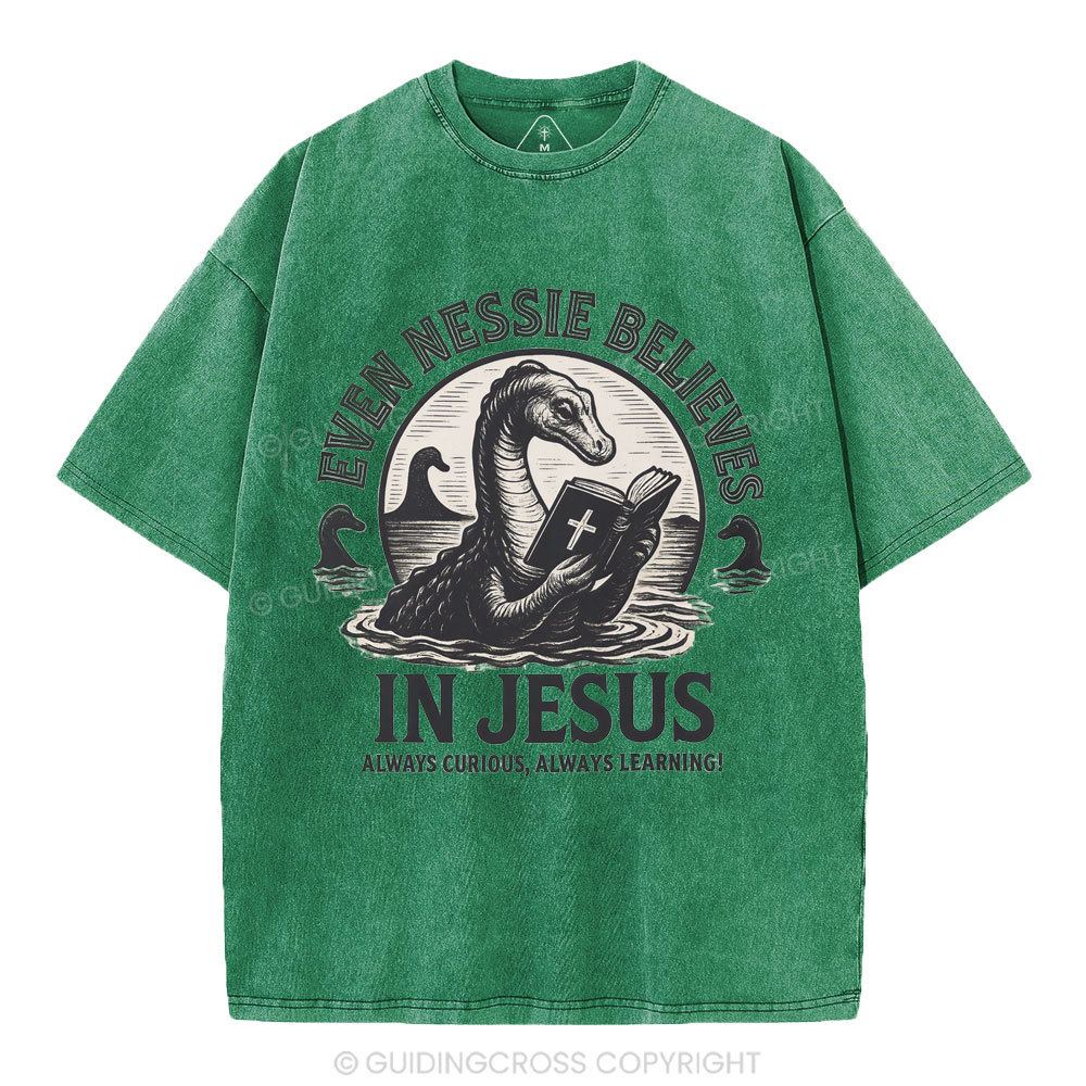 Even Nessie Believes In Jesus Christian Washed T-Shirt