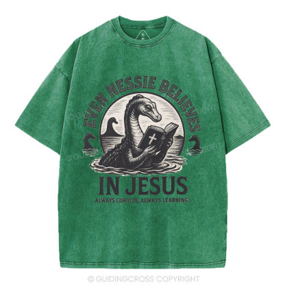 Even Nessie Believes In Jesus Christian Washed T-Shirt