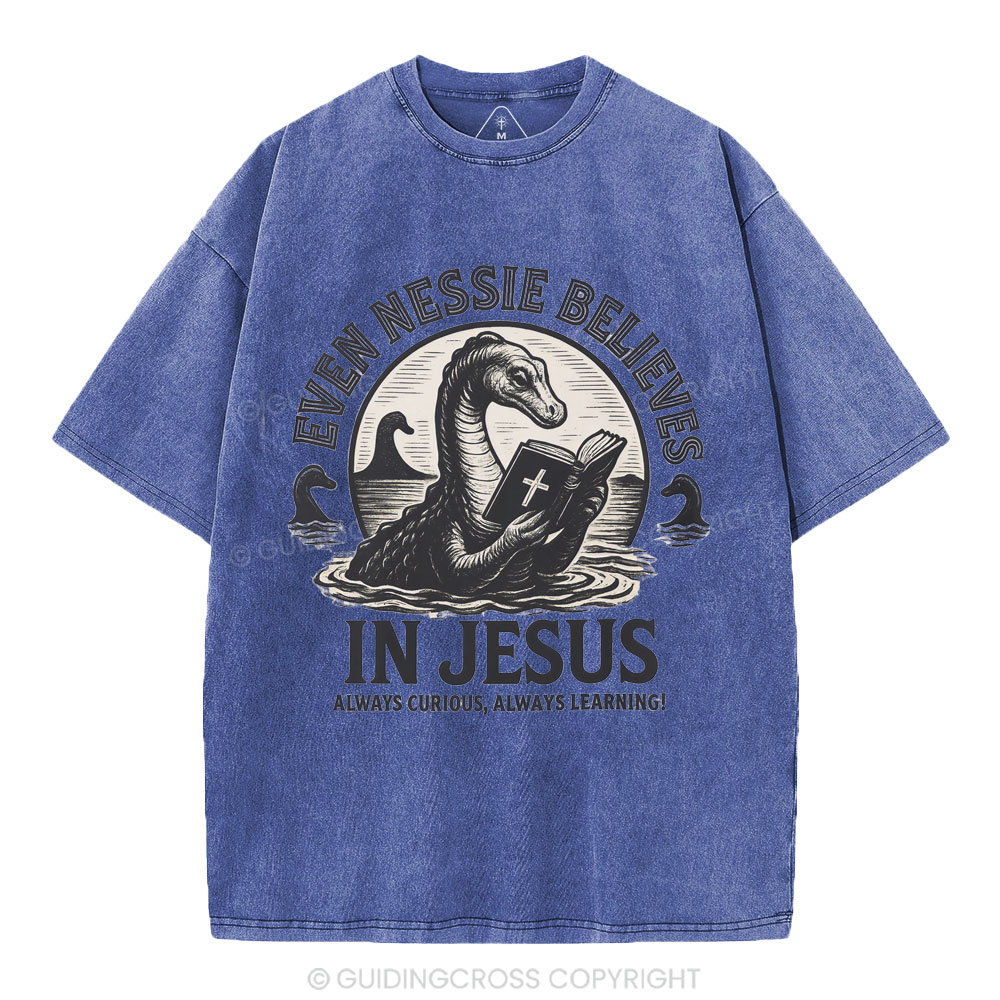 Even Nessie Believes In Jesus Christian Washed T-Shirt