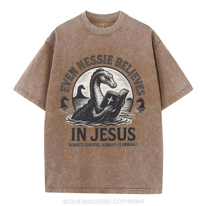 Even Nessie Believes In Jesus Christian Washed T-Shirt