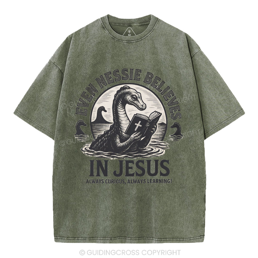 Even Nessie Believes In Jesus Christian Washed T-Shirt
