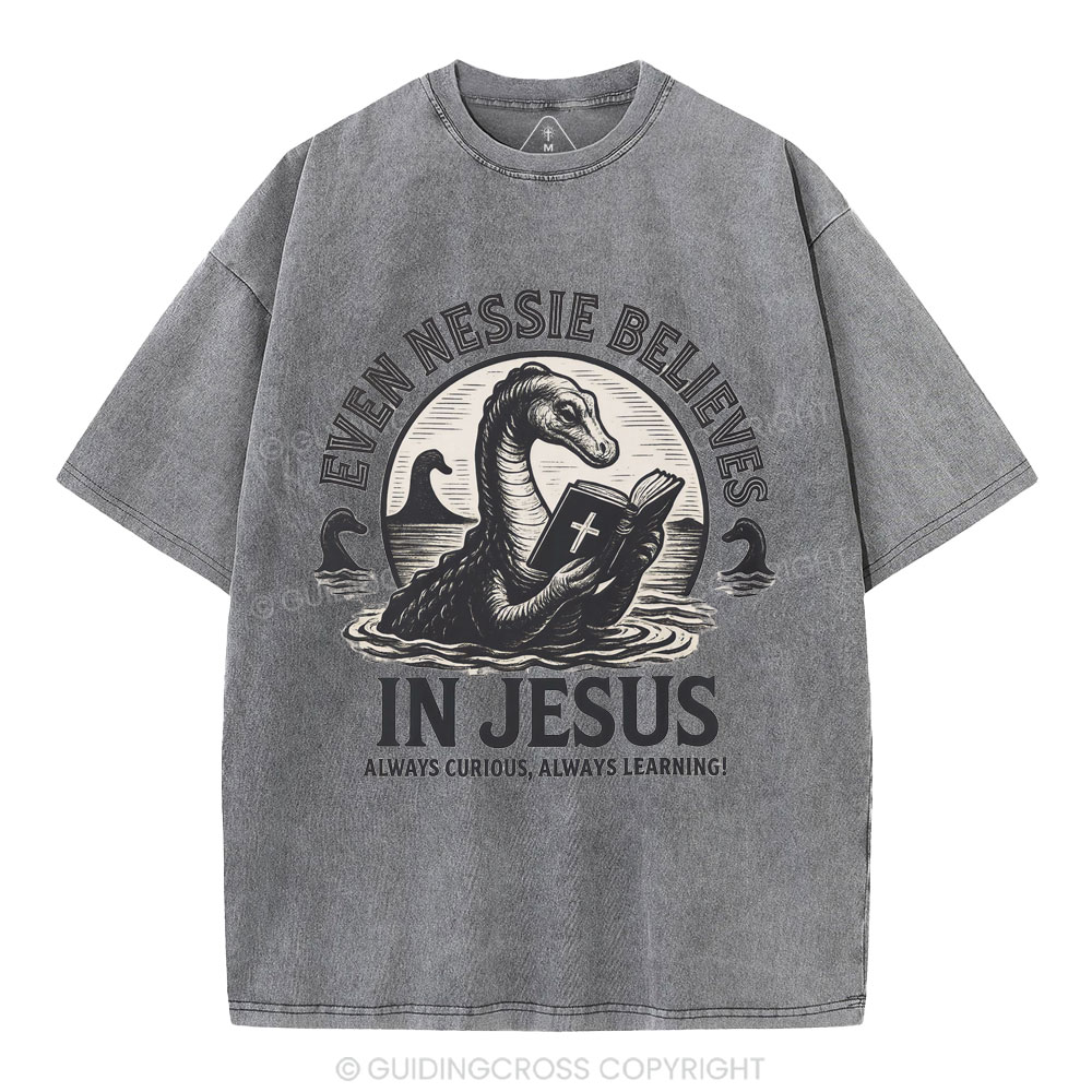 Even Nessie Believes In Jesus Christian Washed T-Shirt