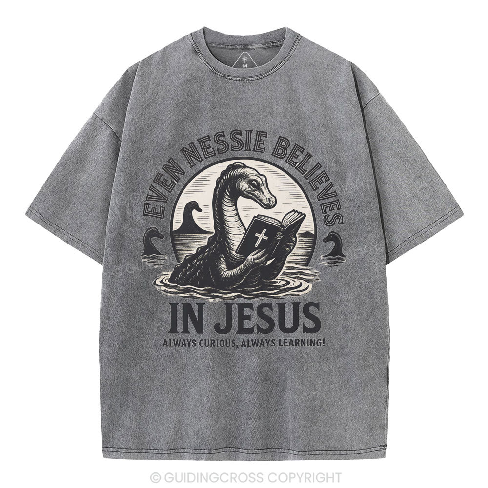 Even Nessie Believes In Jesus Christian Washed T-Shirt