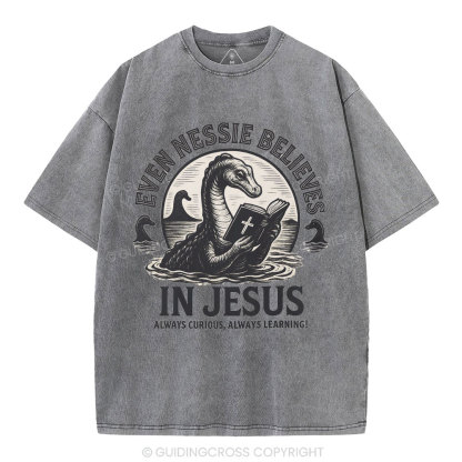 Even Nessie Believes In Jesus Christian Washed T-Shirt