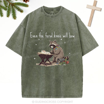 Even The Feral Kness Will Bow Chrisian Christmas Washed T-Shirt