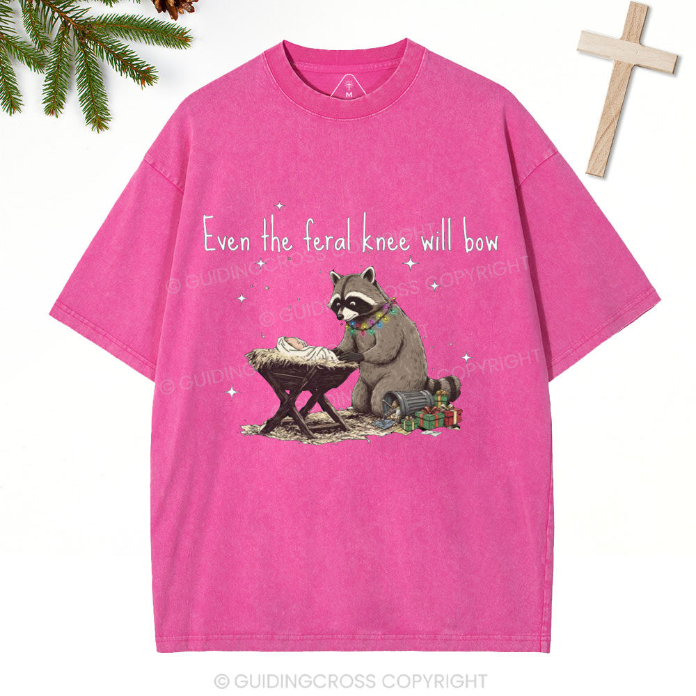 Even The Feral Kness Will Bow Chrisian Christmas Washed T-Shirt