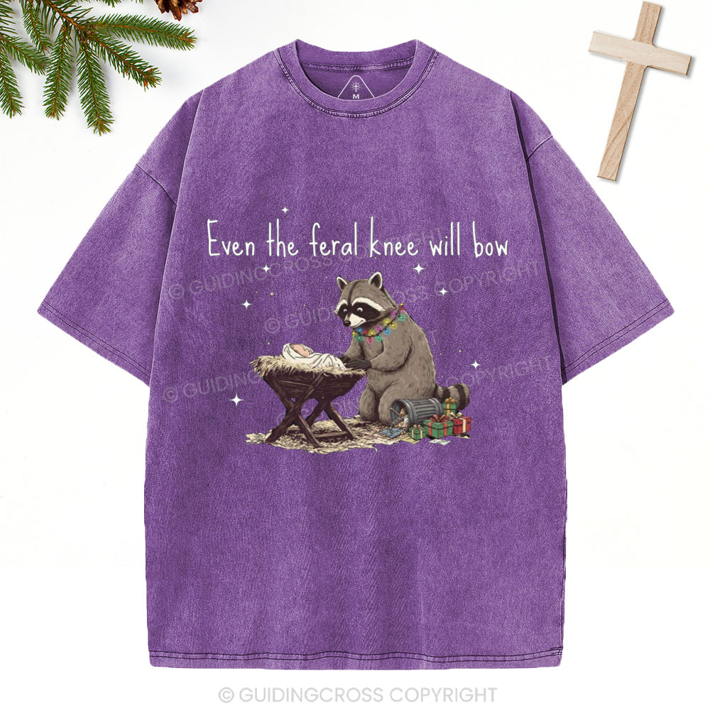 Even The Feral Kness Will Bow Chrisian Christmas Washed T-Shirt