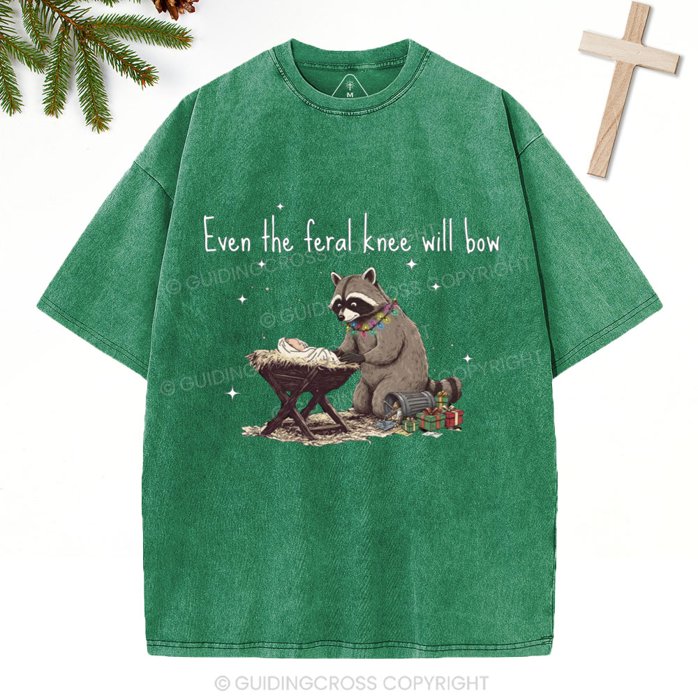 Even The Feral Kness Will Bow Chrisian Christmas Washed T-Shirt