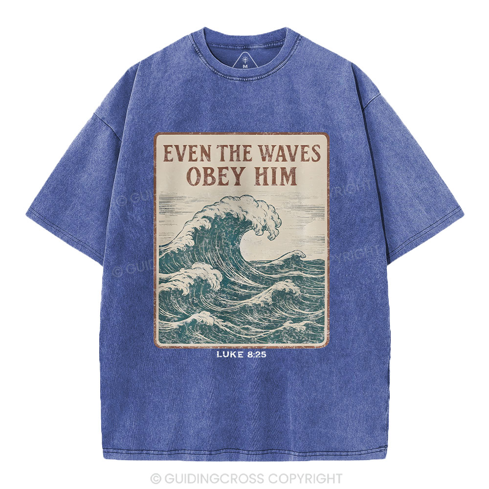 Even The Waves Obey Him Christian Washed T-Shirt