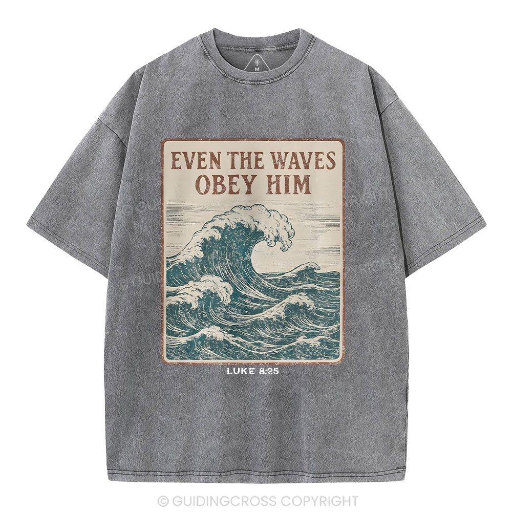 Even The Waves Obey Him Christian Washed T-Shirt