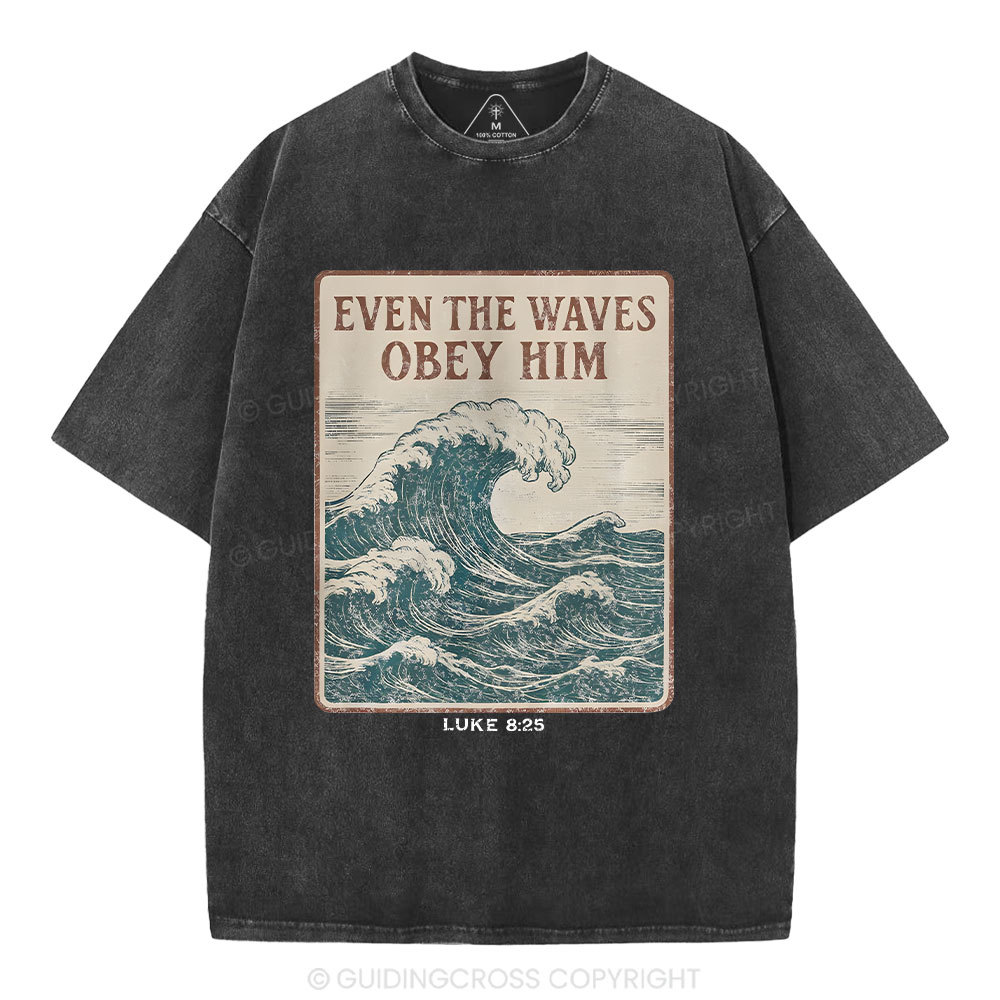 Even The Waves Obey Him Christian Washed T-Shirt