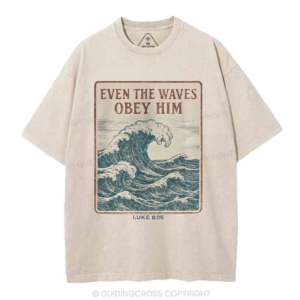 Even The Waves Obey Him Christian Washed T-Shirt