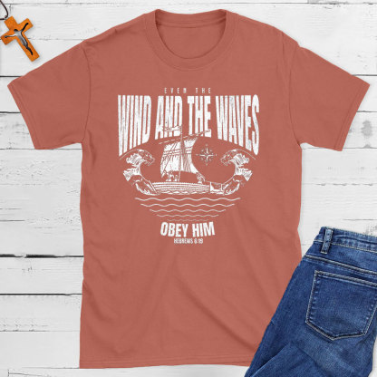 Even The Wind And The Waves Christian T-Shirt
